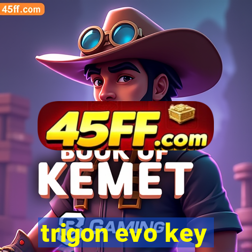 trigon evo key